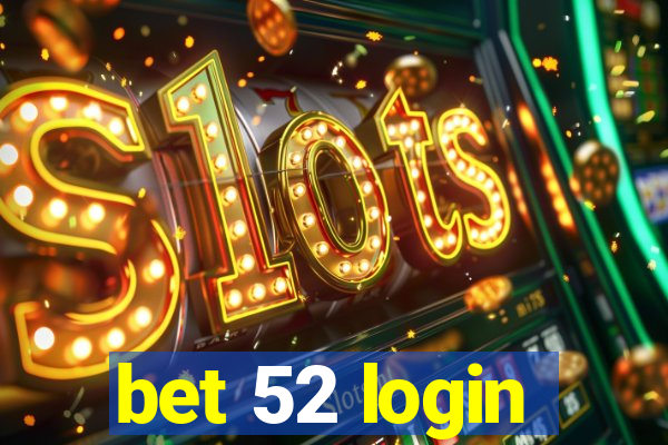 bet 52 login